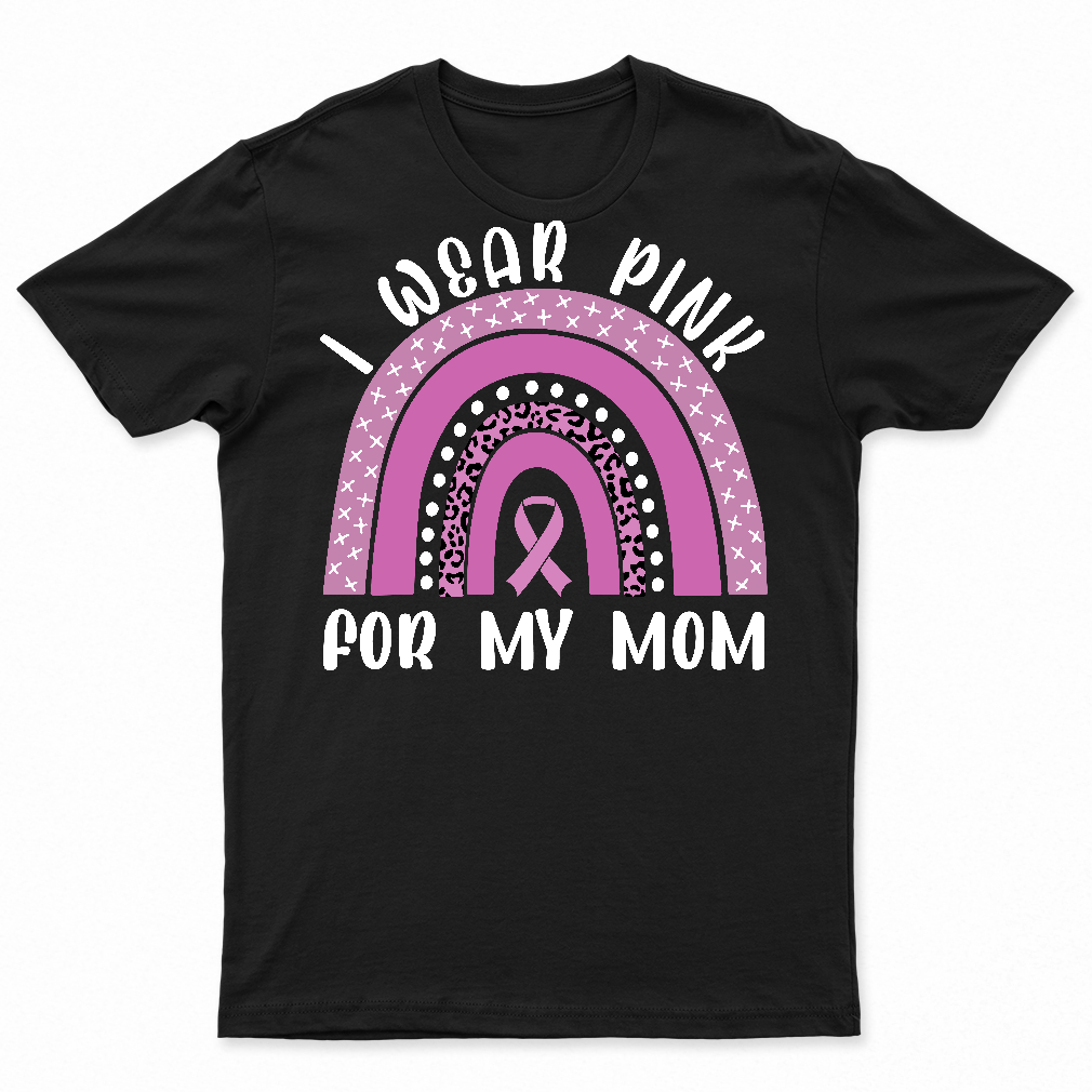 I Wear Pink For My Mom Breast Cancer Awareness Ribbon